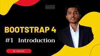 #1 | Bootstrap 4 Introduction | What is bootstrap 4 | Bootstrap 4 in Hindi @AzecSys