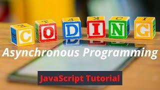 Asynchronous Programming in JavaScript | JavaScript Tutorial