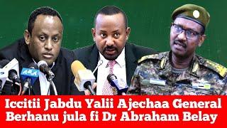 ODUU Hatattama Yalii ajechaa General Berhanu fi Abraham Belay Abiy  fi fano kuno