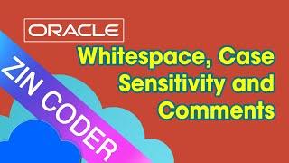 Oracle Tutorial - Whitespace, Case Sensitivity, and Comments | ZinCoder