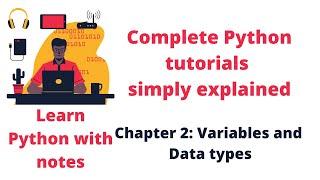 Complete Python tutorials with notes- Variables and Data types