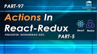 97 - Actions In Redux - Redux Actions - React Redux Tutorial - React JS - Learn React (Hindi/Urdu)