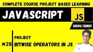 #28 Bitwise Operators In Javascript | Javascript Complete Course Project Based Learning In Urdu