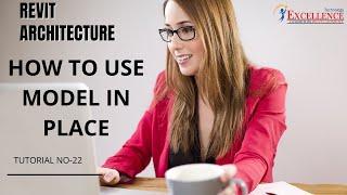 How to MODEL in Place in REVIT Architecture | TUTORIALS IN HINDI @Excellence Technology