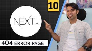 Creating Our Own Next.JS 404 Error Page | Next.JS Tutorial For Beginners In Hindi #10