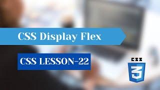 CSS Tutorial || Display Flex | Justify-content and Align-item  Lesson 22