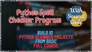 Python Spell Checker Program with Source Code | Build 10 Python Beginner Projects From Basic