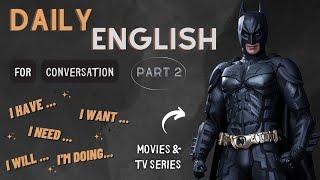 DAILY ENGLISH For Conversation Part 2 - English Speaking Practice - Learn English with Movies