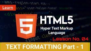 HTML5 Text Formatting | (Part 1)  Lesson no 4 for Beginners