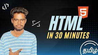 2023 - Learn HTML in just 30 minutes in Tamil | Beginner to a web creator | Code Thanish