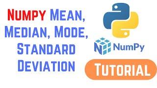 Python NumPy Tutorial For Beginners 24 - Numpy Mean, Median, Mode, Standard Deviation in Python