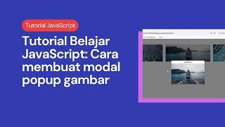 Tutorial Belajar JavaScript: Membuat Modal Popup Gambar