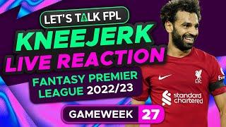 FPL KNEEJERK DOUBLE GAMEWEEK 27 | LIVE REACTION Q&A | Fantasy Premier League Tips 2022/23