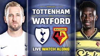 Tottenham Vs Watford • Premier League [LIVE WATCH ALONG]