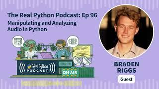 Manipulating and Analyzing Audio in Python | Real Python Podcast #96