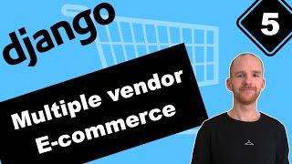 Python Django Ecommerce Website With Multiple Vendors | Part 5 | Learn Django For Beginners