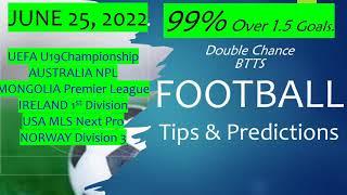 Football Predictions Today 25/06/2022