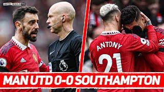 MAN UTD 0-0 SOUTHAMPTON | Refereeing SHAMBLES, Casemiro NEVER A Red Card! Resilient United Dig Deep