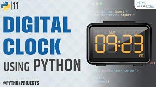 Python Digital Clock Project: How to Make a Digital Clock in Python (Just 10 Lines of Code)