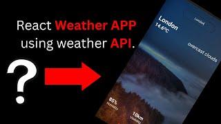 A React tutorial for a weather app project for beginners.