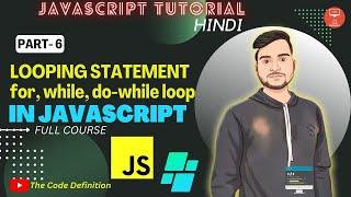 JAVASCRIPT Tutorial: Loops  part -1 : while, do-while, for loop in JS|| by @theCodeDefinition ​