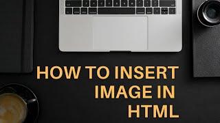 how to insert image in webpage (html tutorial)