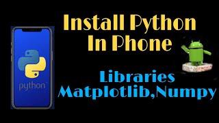 How to install Python in Phone | Install |Matplotlib|numpy|CBSE |Informatics Practices