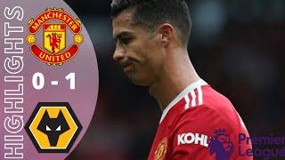 Manchester United Vs Wolves 0-1 Premier league highlights 2021/2022