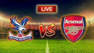 Crystal Palace Vs Arsenal Live Match ???? EPL