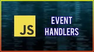 JavaScript Tutorial #19 | Event Handlers