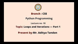 Python Programming | Loops and Iterations Part-1| AKTU Digital Education