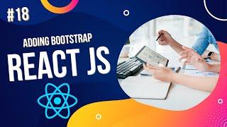 Adding Bootstrap | React Js Tutorial For Beginners | #18