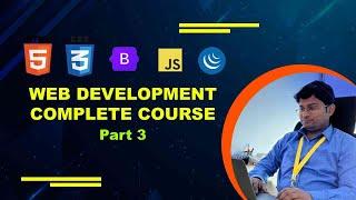 Web Development Complete Course HTML. CSS, Java Script, JQuery and Bootstrap : Part 3