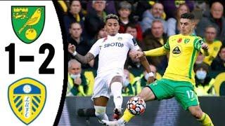 Norwich vs Leeds United 1-2 All Goals & Extended Highlights 2021