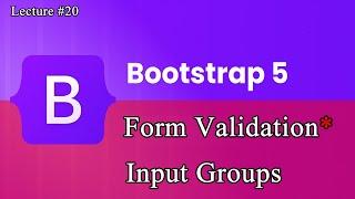 Bootstrap 5 Tutorial Form Validation And Input Groups | Bootstrap 5 Lecture 20 | Web Tech