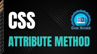 The Pros And Cons Of The CSS Attribute Method - Codes Guider #css #attribute