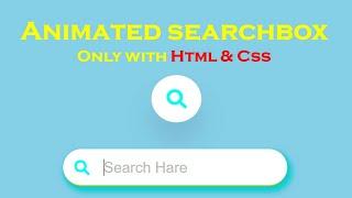 Animated search box with HTML and CSS | learn CSS