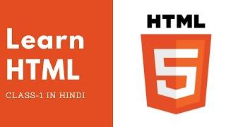 Learn HTML in hindi tutorial for beginners - introduction of html in hindi (Class-1)