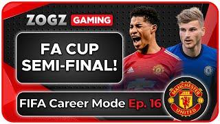 FA CUP SEMI-FINAL VS CHELSEA FIFA 21 - MANCHESTER UNITED CAREER MODE REBUILD | EPISODE 16