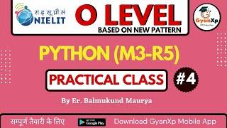 Python Programming (M3-R5) Practical Class 4 || O Level Practical || GyanXp