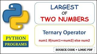 largest of two numbers in python | ternary operators