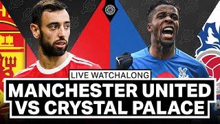 Manchester United 1-0 Crystal Palace | LIVE Stream Watchalong