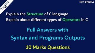 Structure of C language and Operators in C language 10 marks questions with Answer degree exams 2022