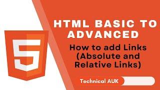 HTML Basic to Advanced – How to add Links (Absolute and Relative Links)