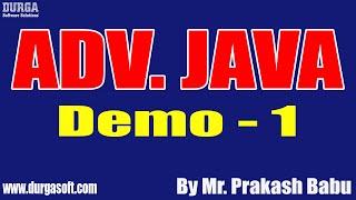 ADV. JAVA tutorials || Demo - 1 || by Mr. Prakash Babu On 25-10-2021 @11AM IST