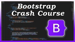 Full Bootstrap Crash Course for Beginners to Web Development and Design