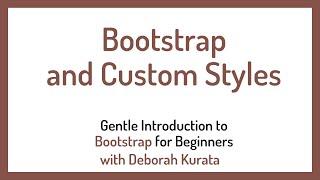 Bootstrap and Custom Styles (Clip 7): Gentle Introduction to Bootstrap 5 for Beginners