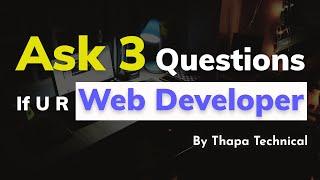 Want Success as a WEB DEVELOPER, Ask These 3 Questions to Yourself ????100% Success Mantra