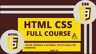 HTML & CSS Tutorial | Inline, Internal & External CSS Styling & CSS Comments |part-10