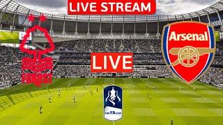 Nottingham Forest vs Arsenal Live Stream FA Cup Football Match Today Watch FC Streaming Now en Vivo